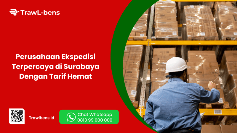 Perusahaan Ekspedisi Terpercaya di Surabaya Dengan Tarif Hemat