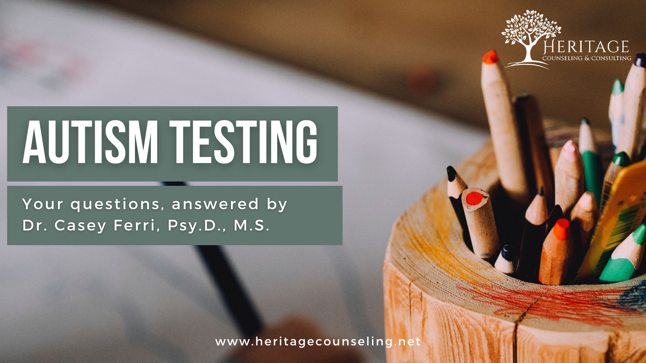 Autism Testing: Your questions answered by Dr. Casey Ferri, Psy.D., M.S.