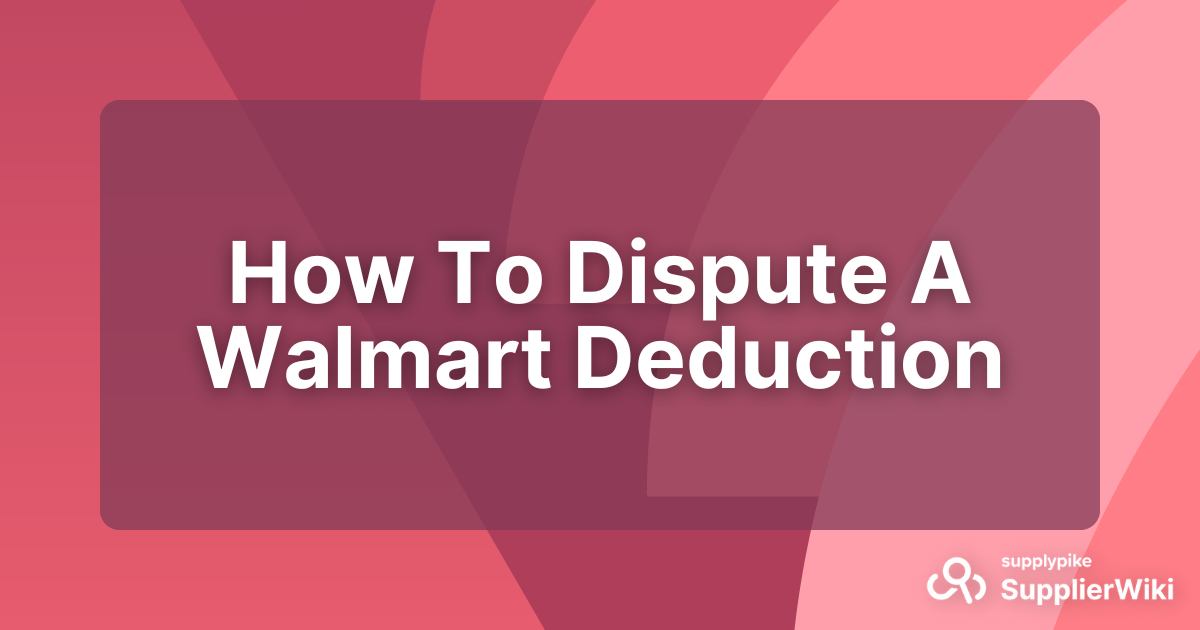 How To Dispute A Walmart Deduction