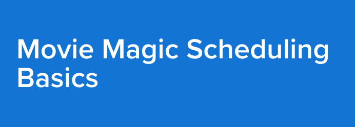 Movie Magic Scheduling Basics Academy Course Title