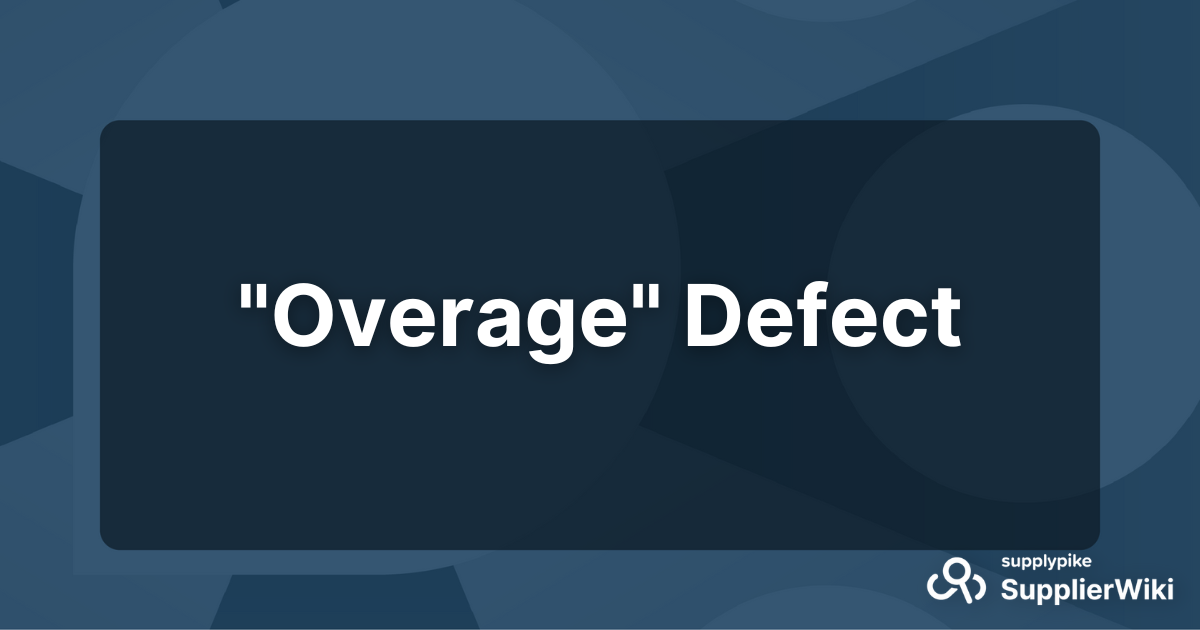 "Overage" Defect SupplierWiki