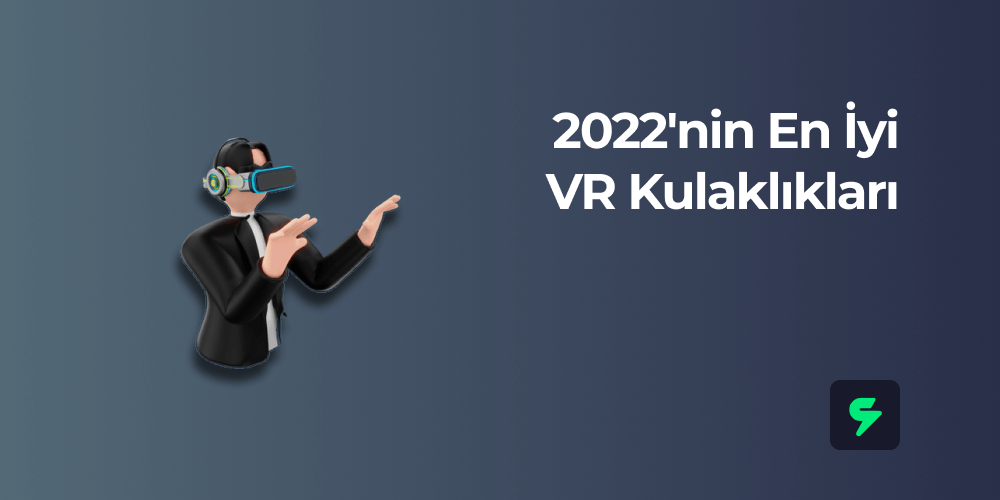 2022'nin En İyi VR Kulaklıkları