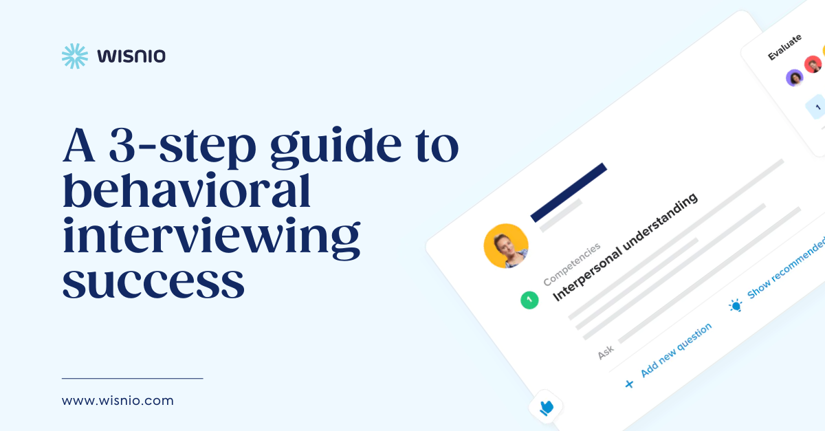 A 3-step guide to behavioral interviewing success | AssessioAI