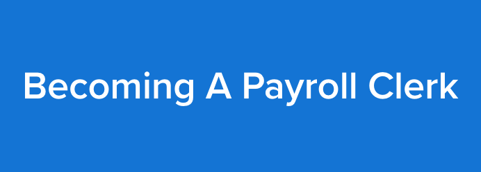Becoming a Payroll Clerk Academy Course Title