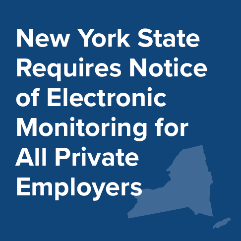 New York State Requires Notice of Electronic Monitoring for All Private Employers