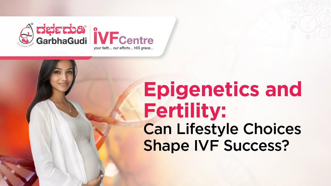 The Science of Epigenetics in Fertility: Can Lifestyle Choices Influence Genes?