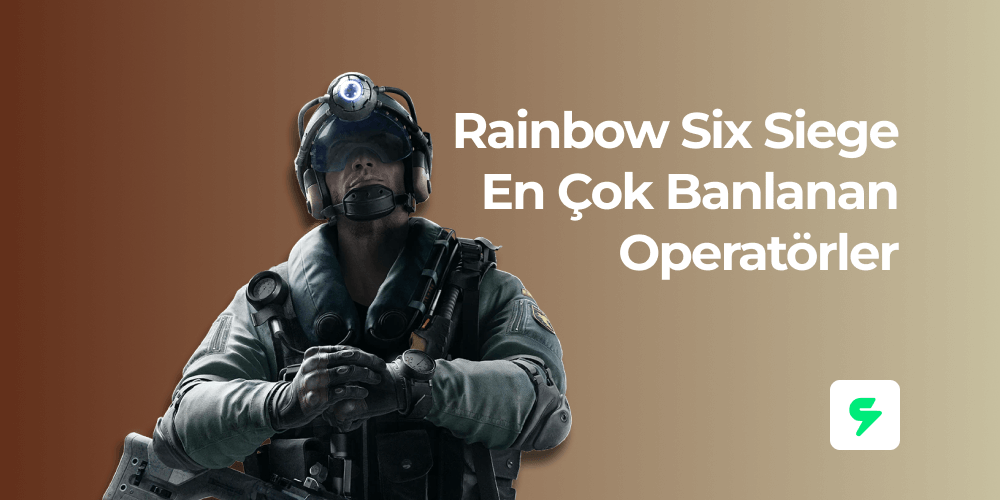 Rainbow Six Siege En Çok Banlanan Operatörler
