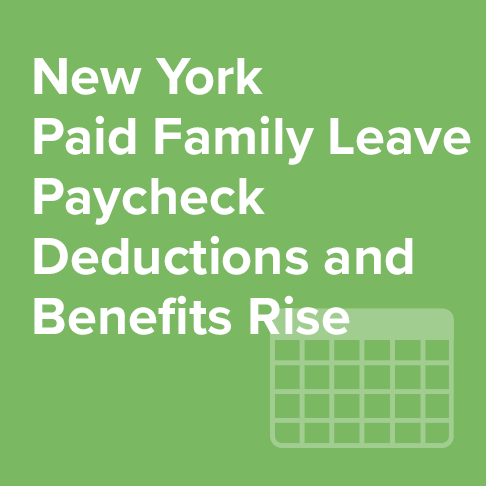 New York Paid Family Leave Paycheck Deductions and Benefits Rise