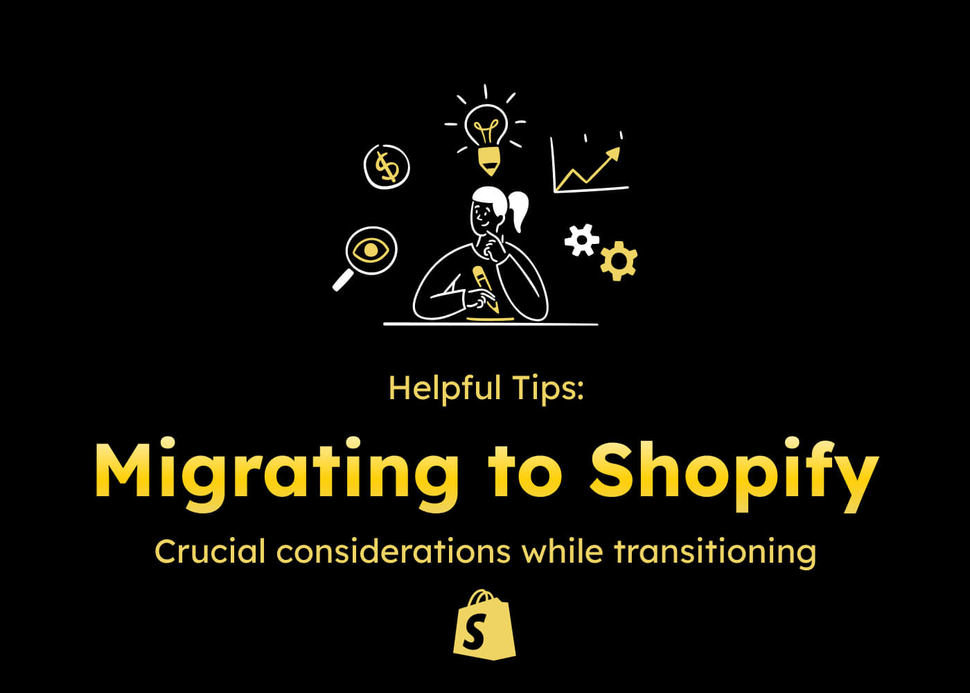 Crucial Considerations When Migrating your Store to Shopify