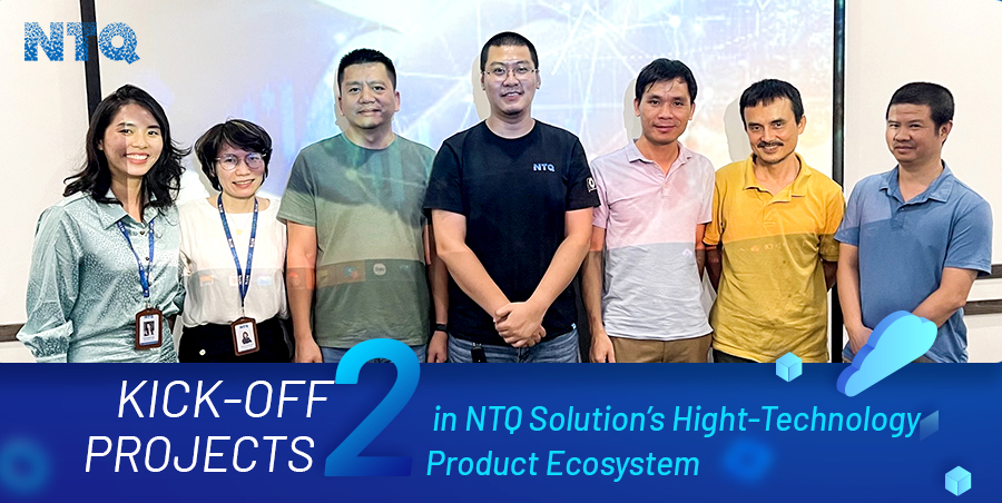 NTQソリューションのハイテク製品エコシステムにある2つのプロジェクトがキックオフされました