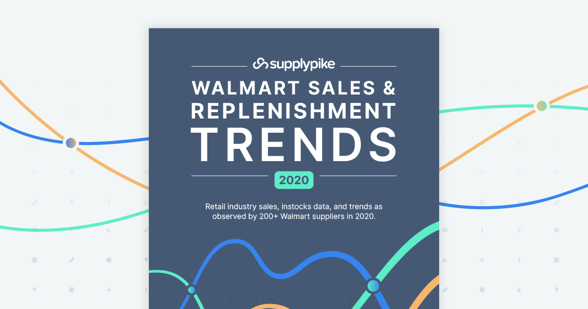 Walmart Sales & Replenishment Trends 2020 Report SupplierWiki