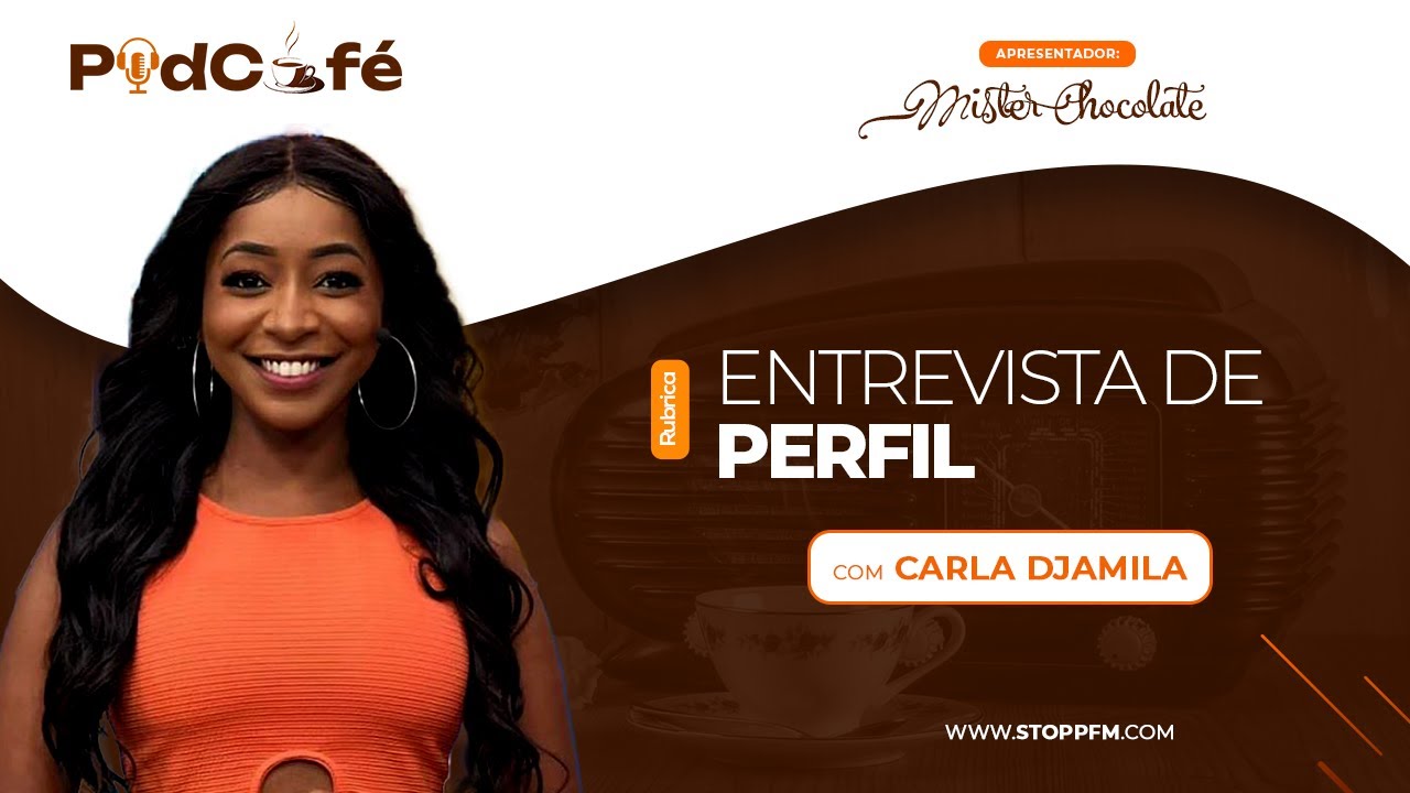 Podcafé com Carla Djamila | Entrevista de Perfil