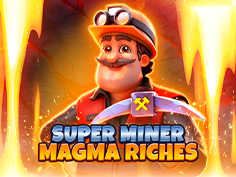 Super Miner - Magma Riches