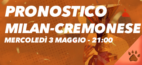 Pronostico Milan-Cremonese - 3 maggio 2023 - Serie A | News & Blog LeoVegas Sport