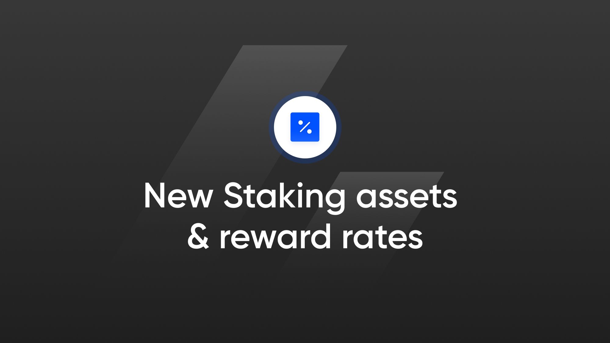 New Staking assets & reward rates