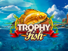 Trophy Fish