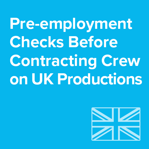 Pre-employment Checks to Consider Before Contracting Crew on UK Productions
