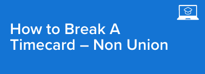 How to Break a Timecard Non Union Academy Course