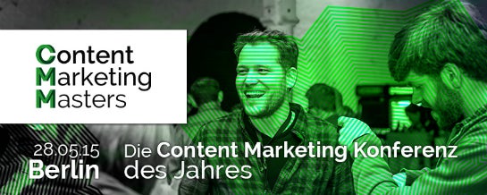 Die Content Marketing Masters finden am 28. Mai 2015 in Berlin statt.