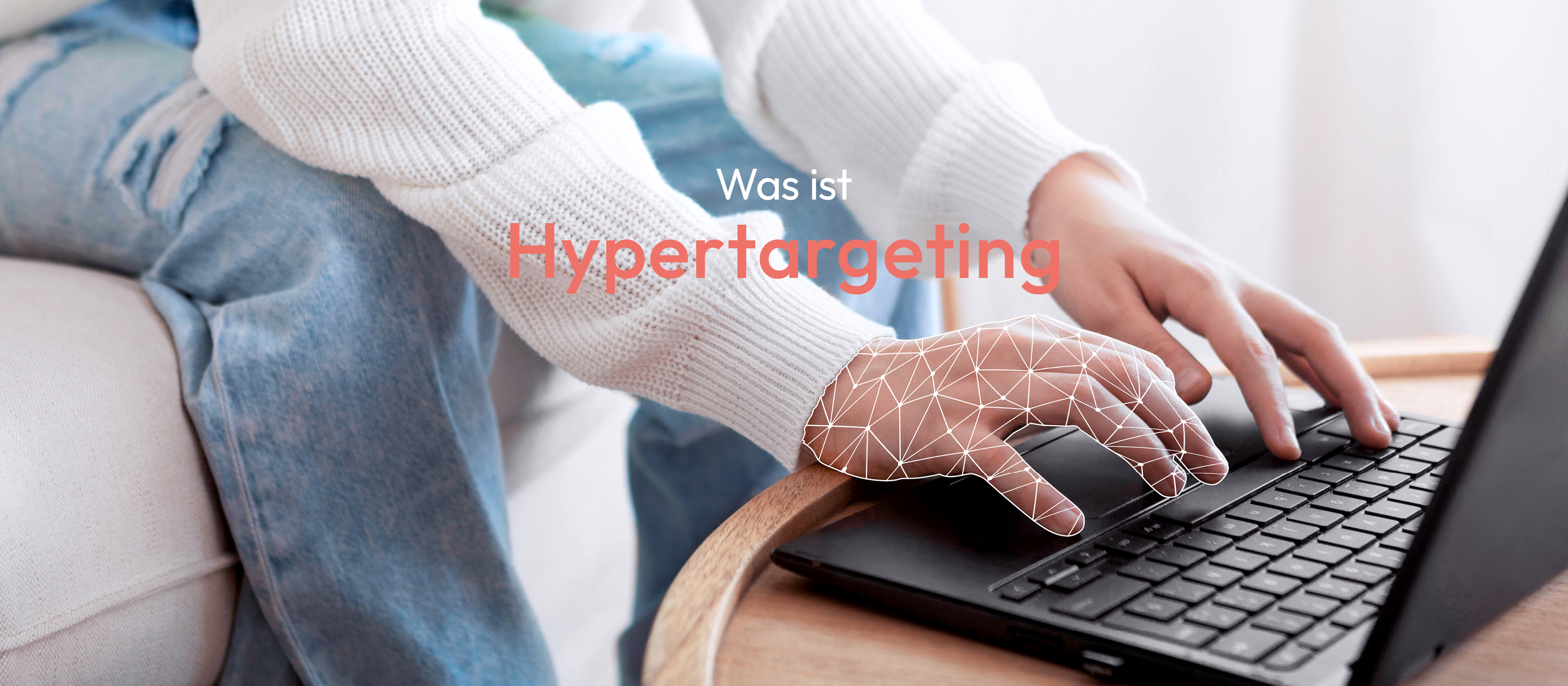 Was ist eigentlich Hypertargeting? | Flanke 7 GmbH | Flanke 7 GmbH