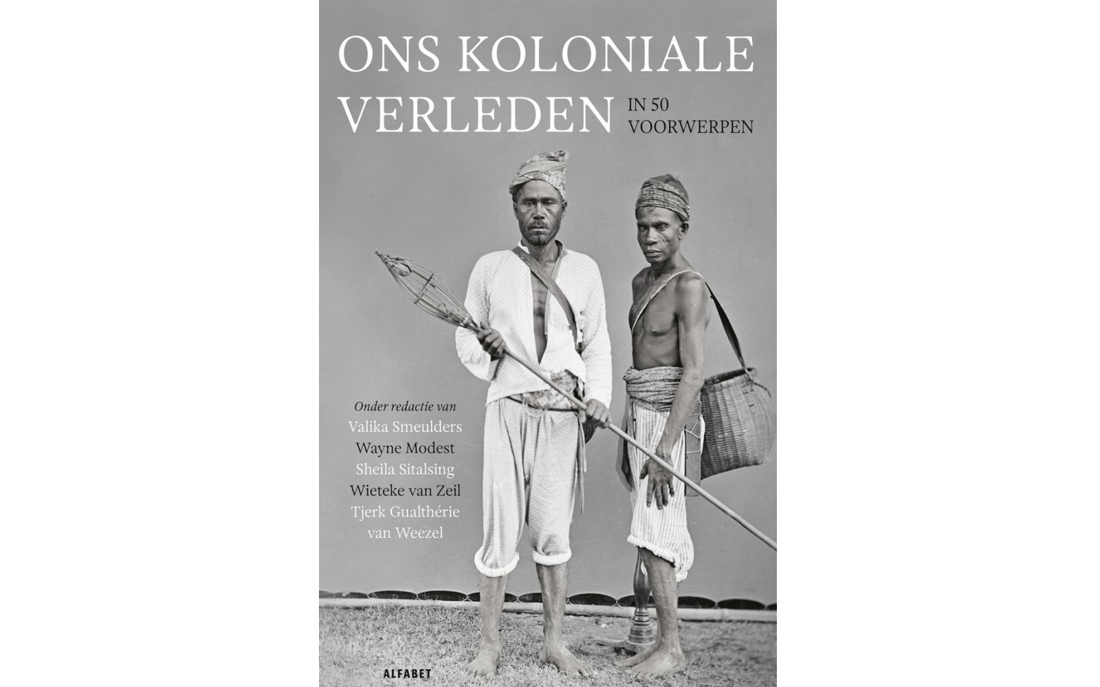 Ons koloniale verleden in vijftig voorwerpen - De Volkskrant Shop