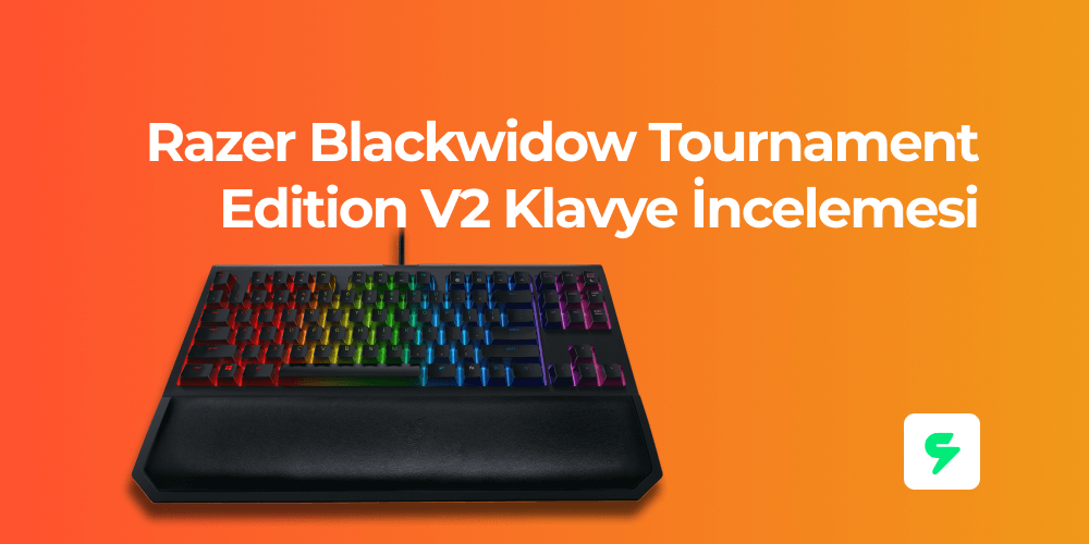 Razer Blackwidow Tournament Edition V2 Klavye İncelemesi