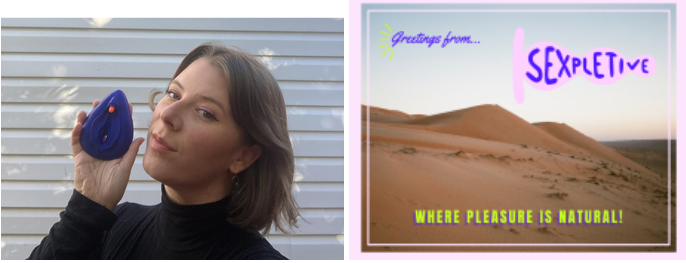 the photo on the left is Erica, a woman with shoulder length brown hair and who is wearing a black turtleneck shirt. She poses in front of the side of a house, holding a plastic model of a vulva in her right hand. The photo on the right is a picture of sandy mountains, where the words “Greetings From … Sexpletive, where pleasure is natural! end image description