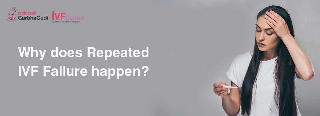 Why does Repeated IVF Failure happen?