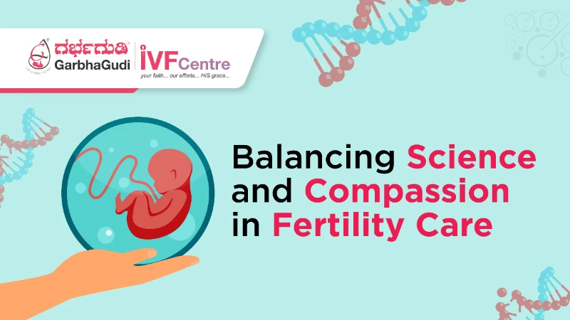 Balancing Science and Compassion in Fertility Care