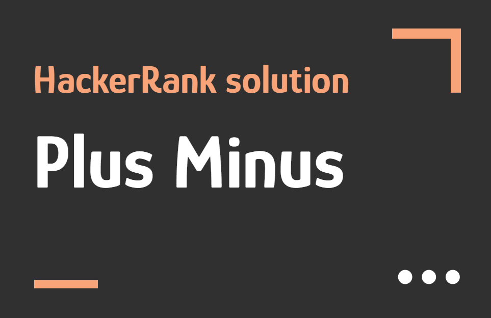 Plus Minus solution | HackerRank