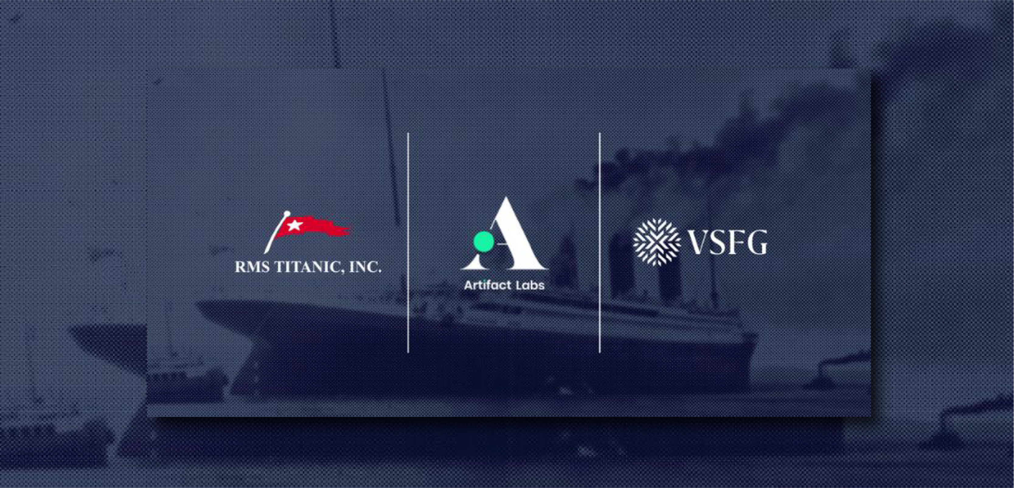 RMS Titanic, Inc., VSFG, and Artifact Labs Partner To Bring The Titanic Into Web3