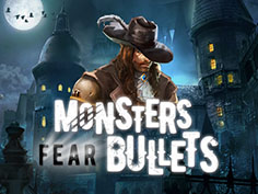 Monsters Fear Bullets