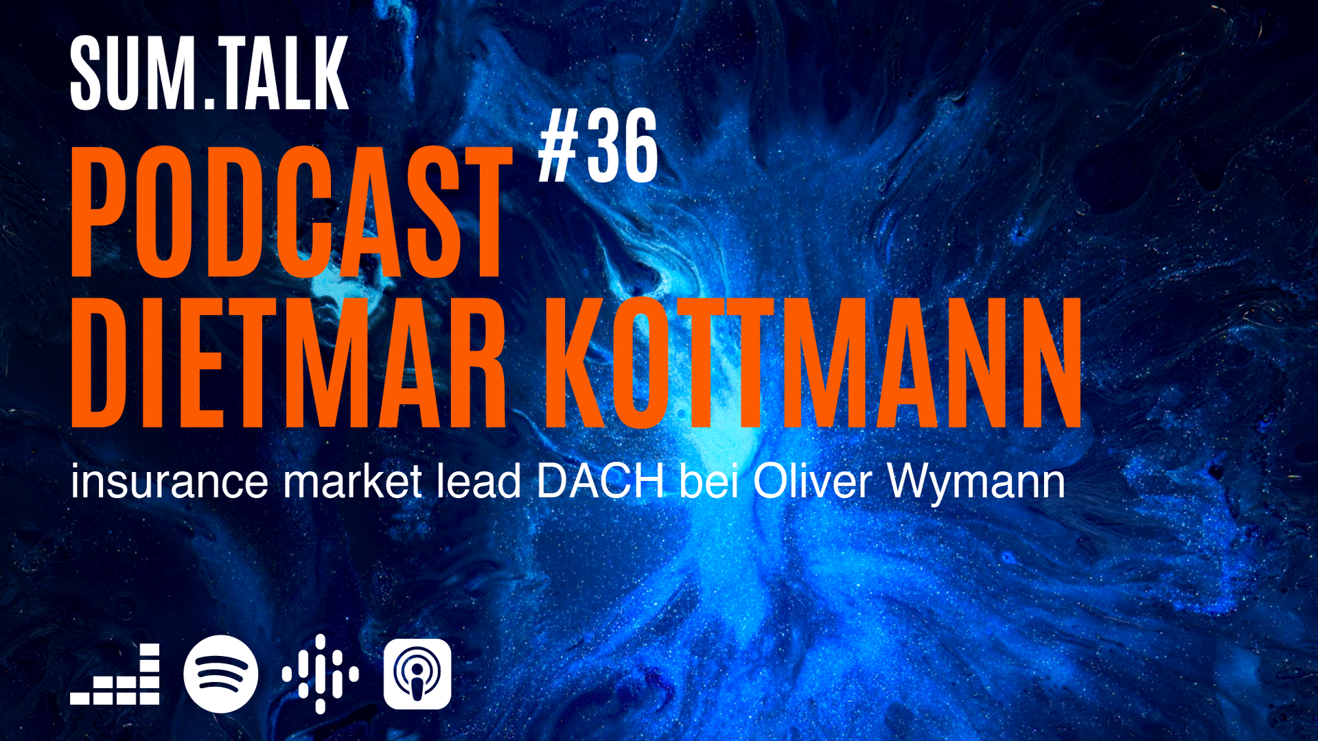 sum.talk Folge 36: mit Dietmar Kottmann (insurance market lead DACH  bei Oliver Wymann)