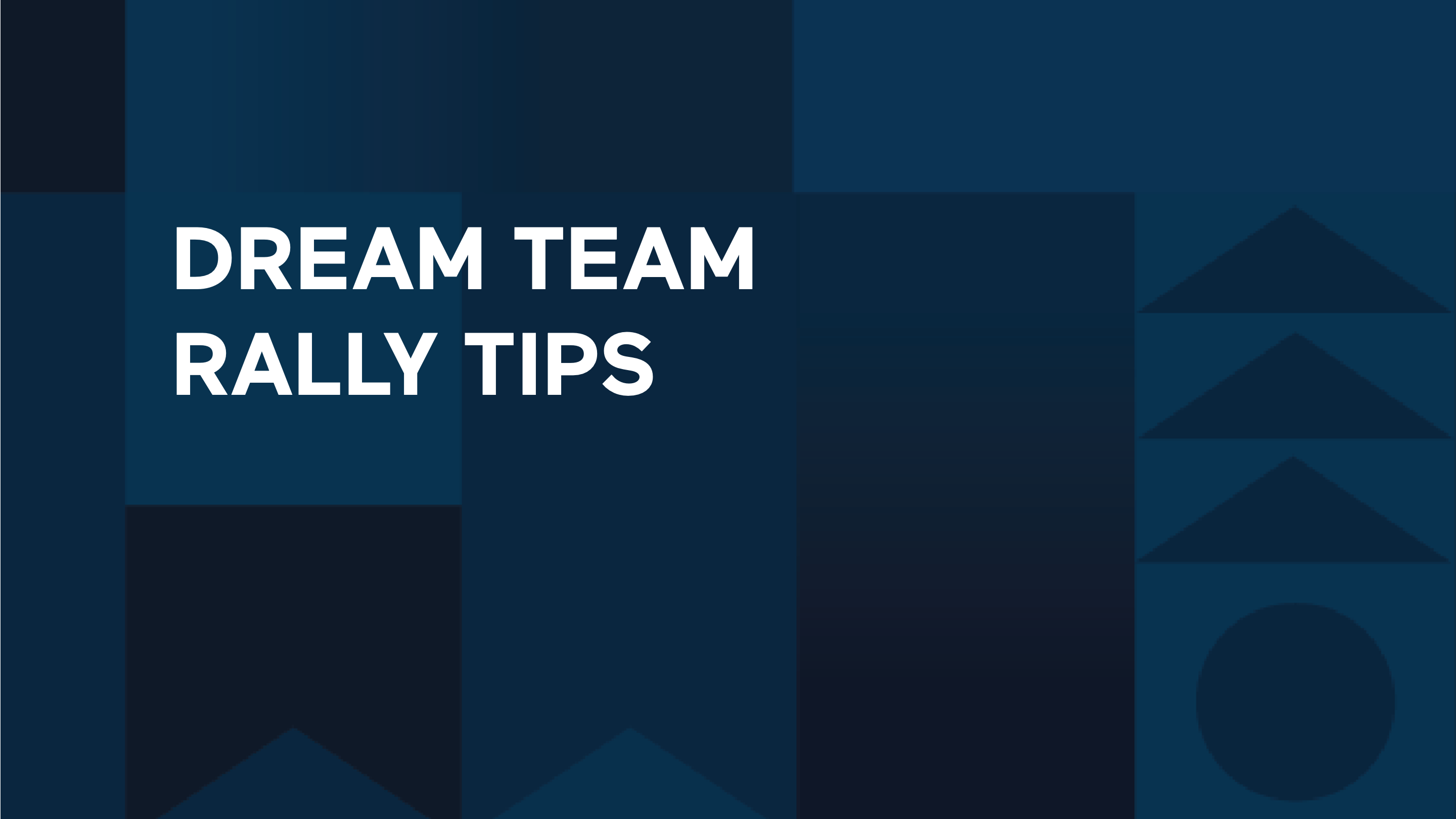 Dream Team Rally Tips