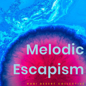 gobi_desert_collective_melodic_escapism_spotify_playlist_free.jpeg