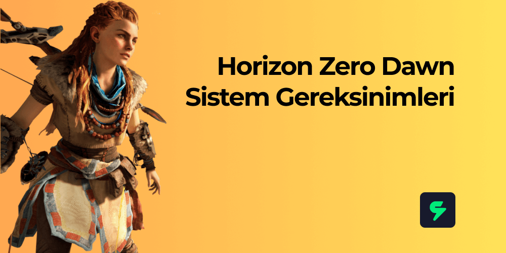 Horizon Zero Dawn Sistem Gereksinimleri
