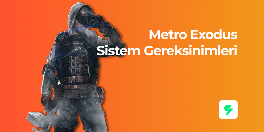 Metro Exodus Sistem Gereksinimleri