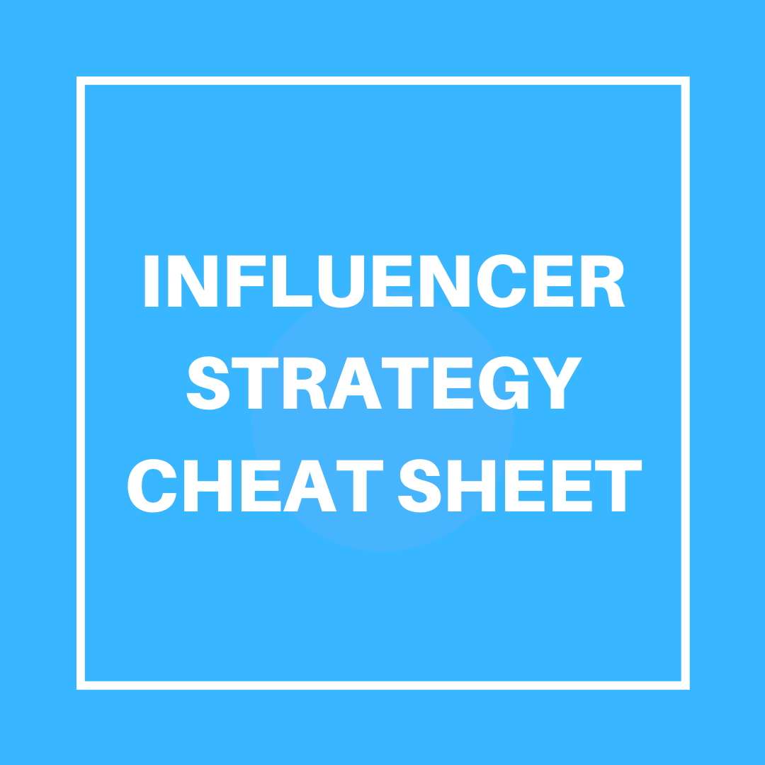 Influencer Marketing Cheat Sheet