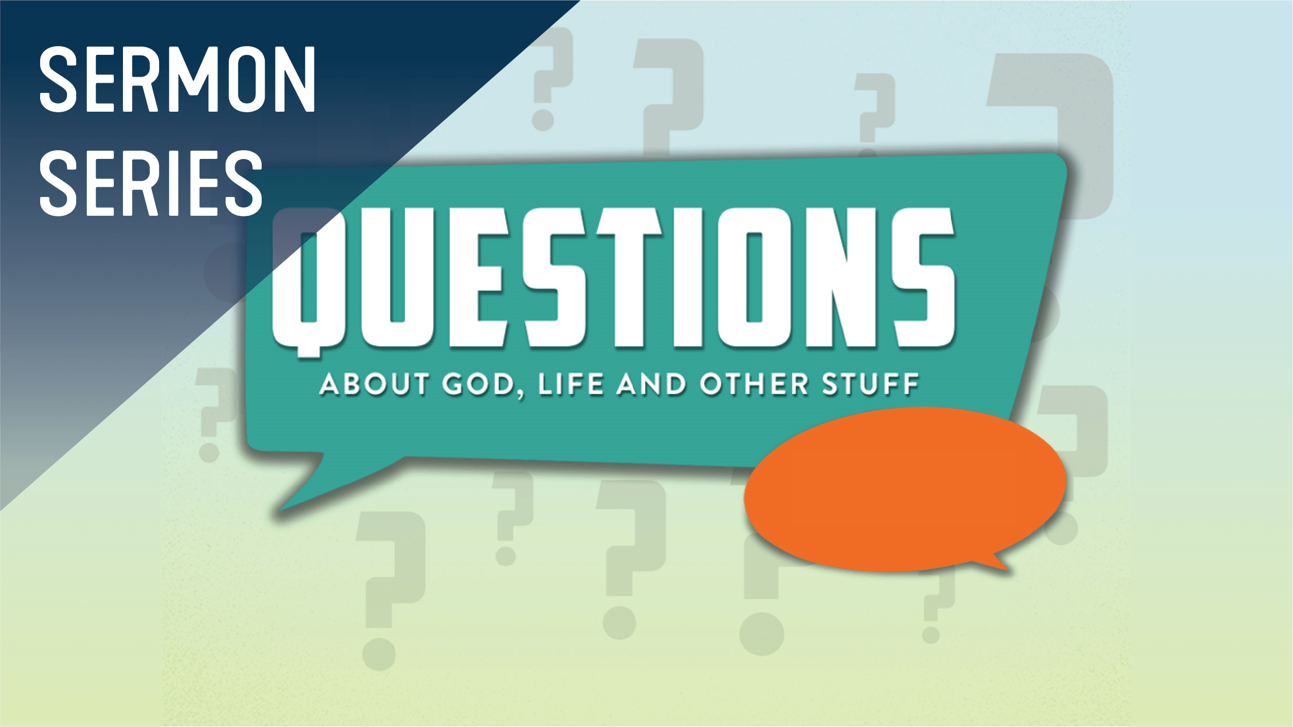 Questions Sermon Series