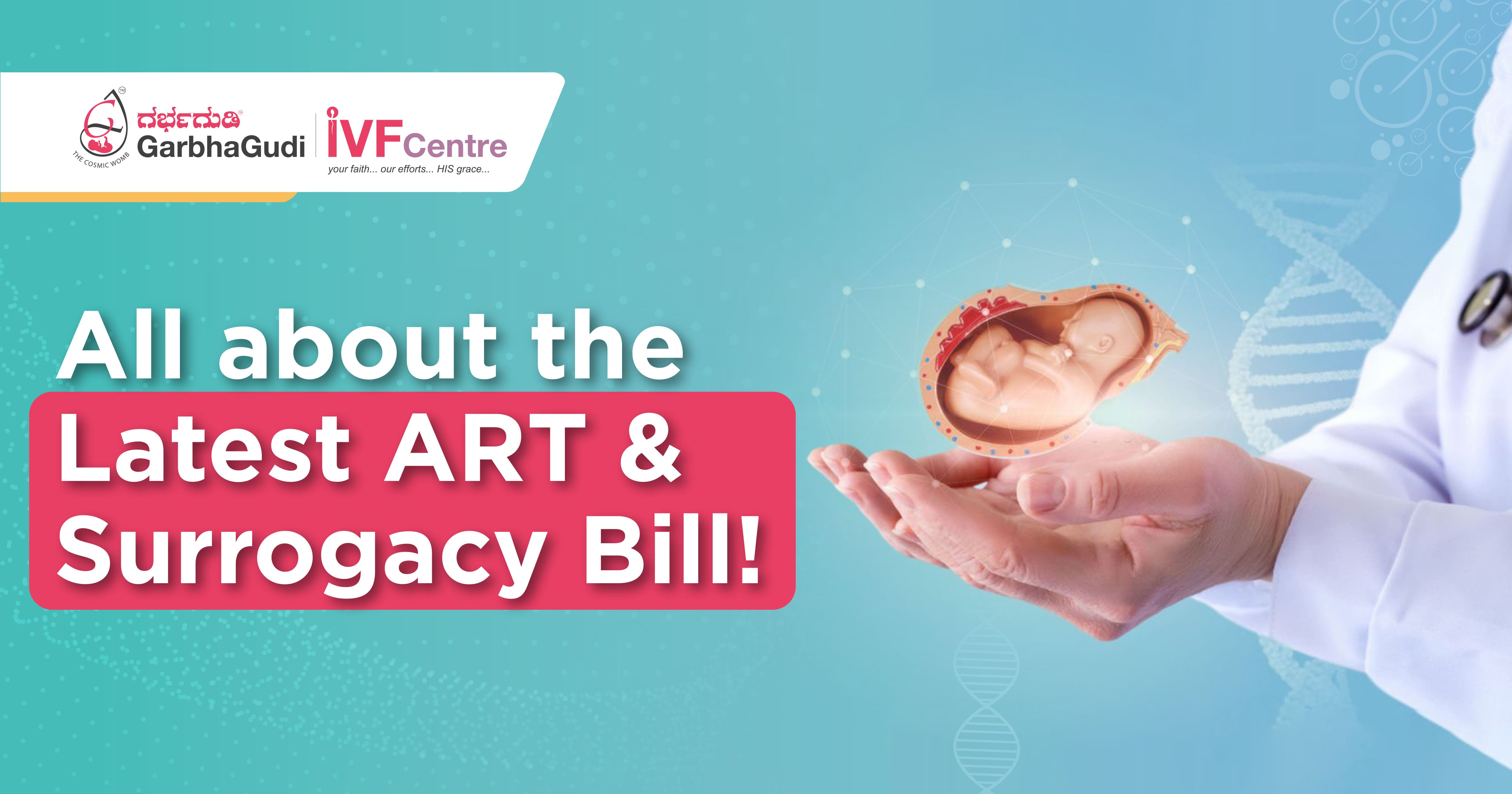 All about the latest ART & Surrogacy Bill! GarbhaGudi IVF Centre