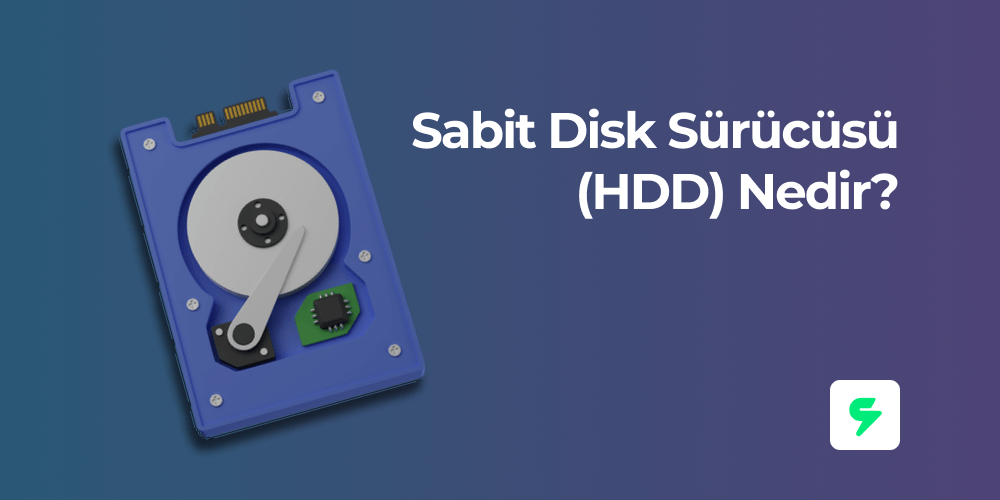 Sabit Disk Sürücüsü (HDD) Nedir?