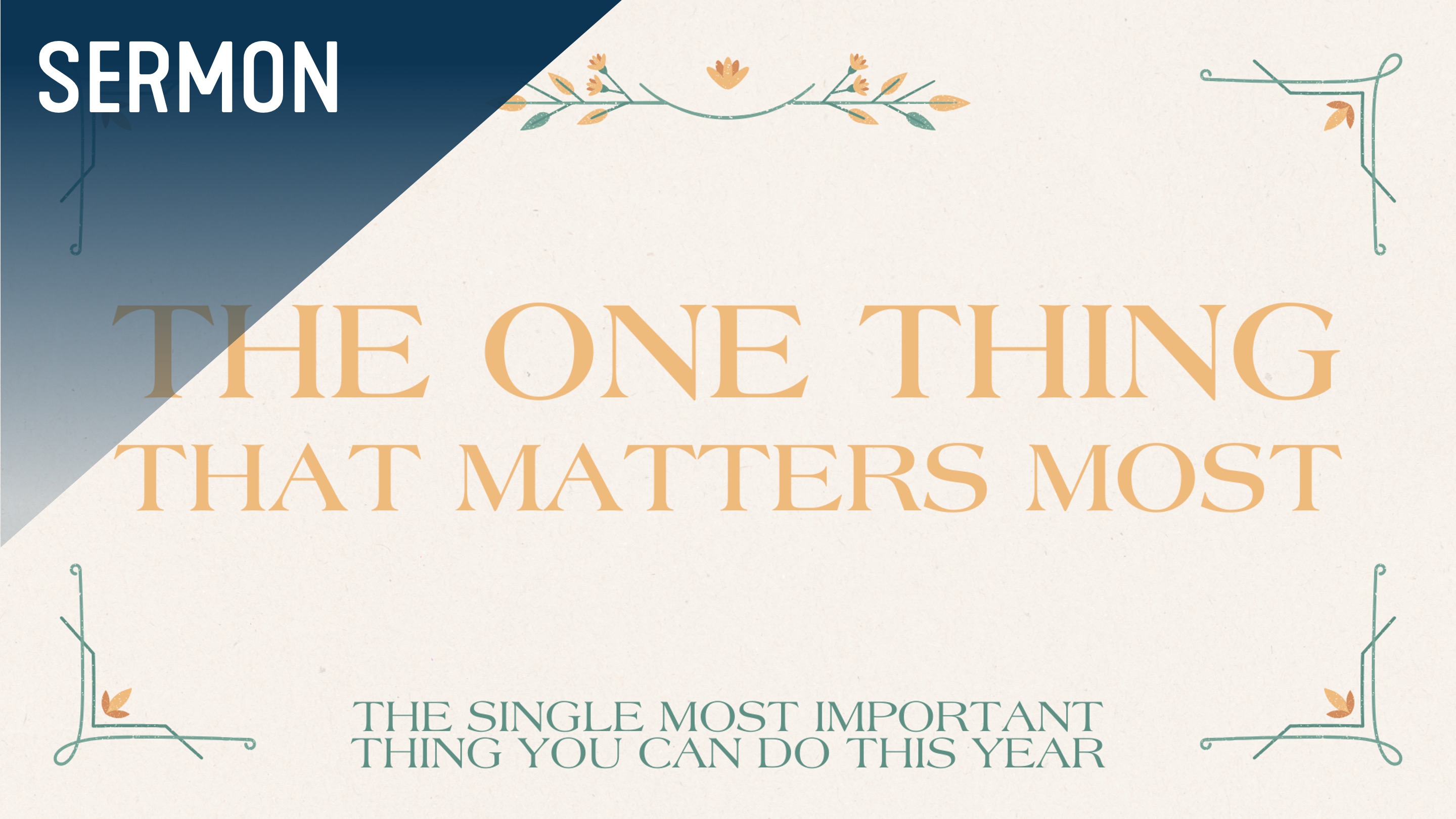 The One Thing That Matters Most - New Year's Message