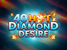 40 Hot Diamond Desire
