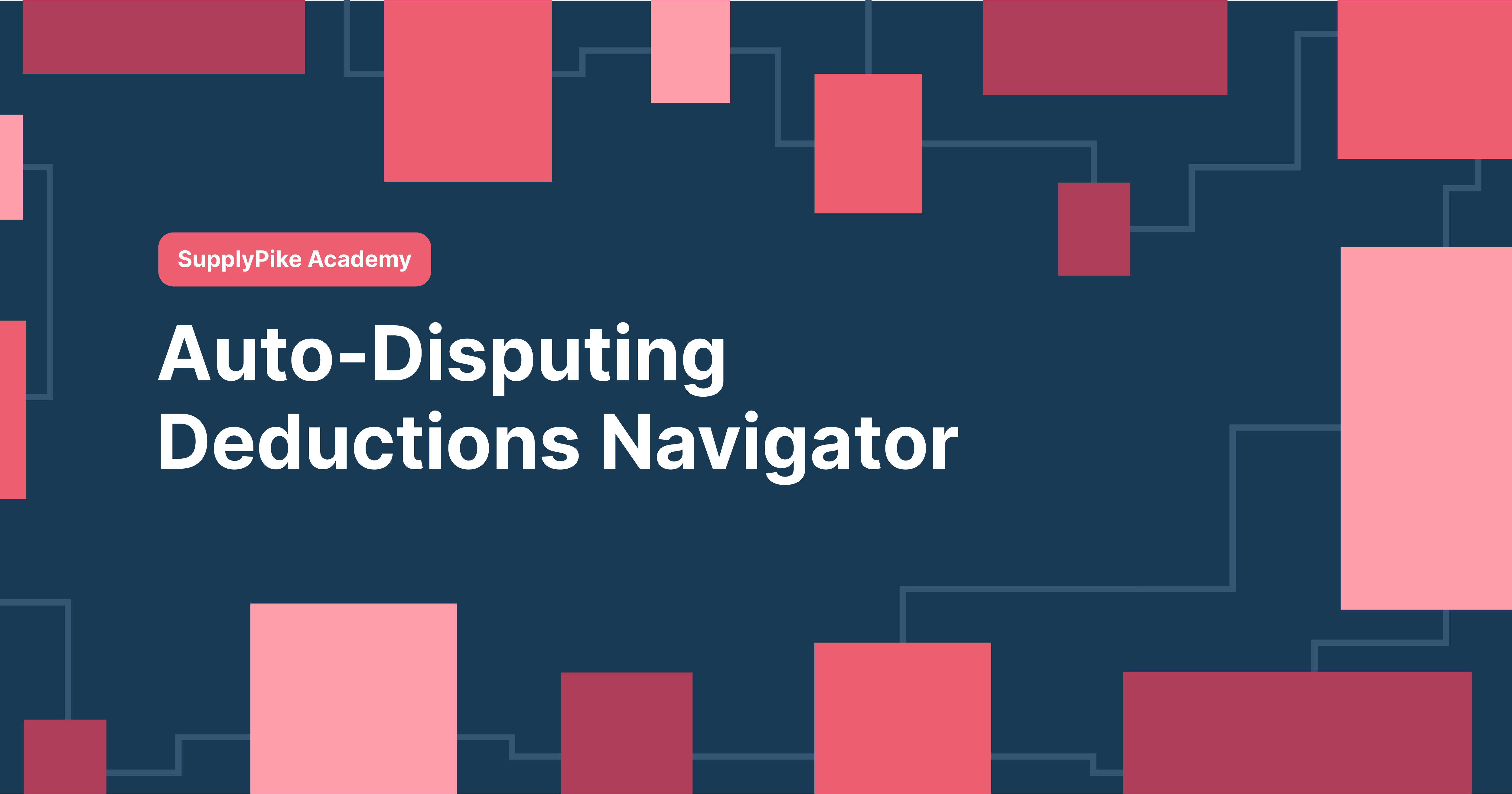 SupplyPike Academy: Auto-Disputing in Deductions Navigator 