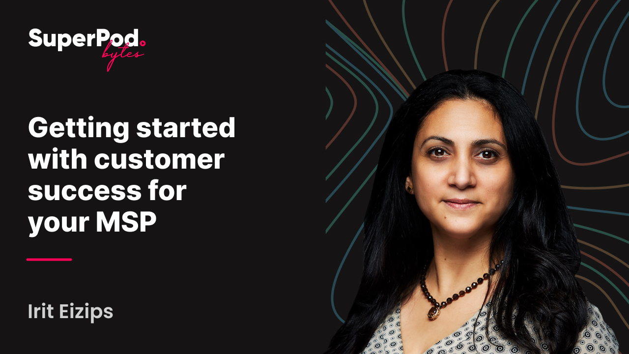 Getting started with customer success for your MSP