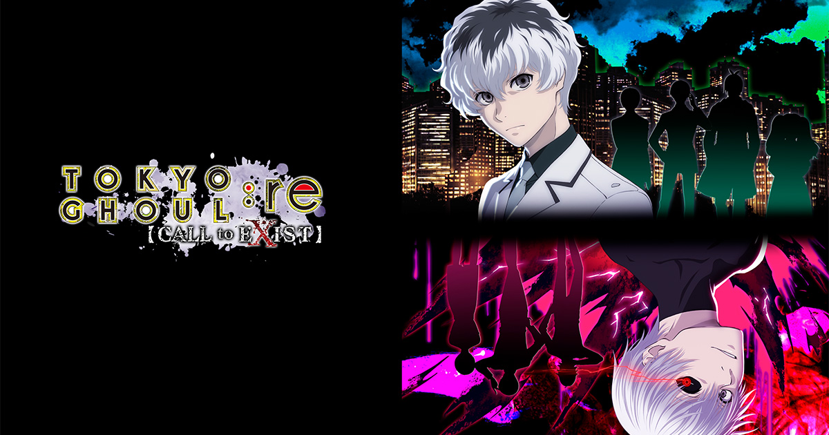 Tokyo Ghoul: re Call to Exist | Official Site