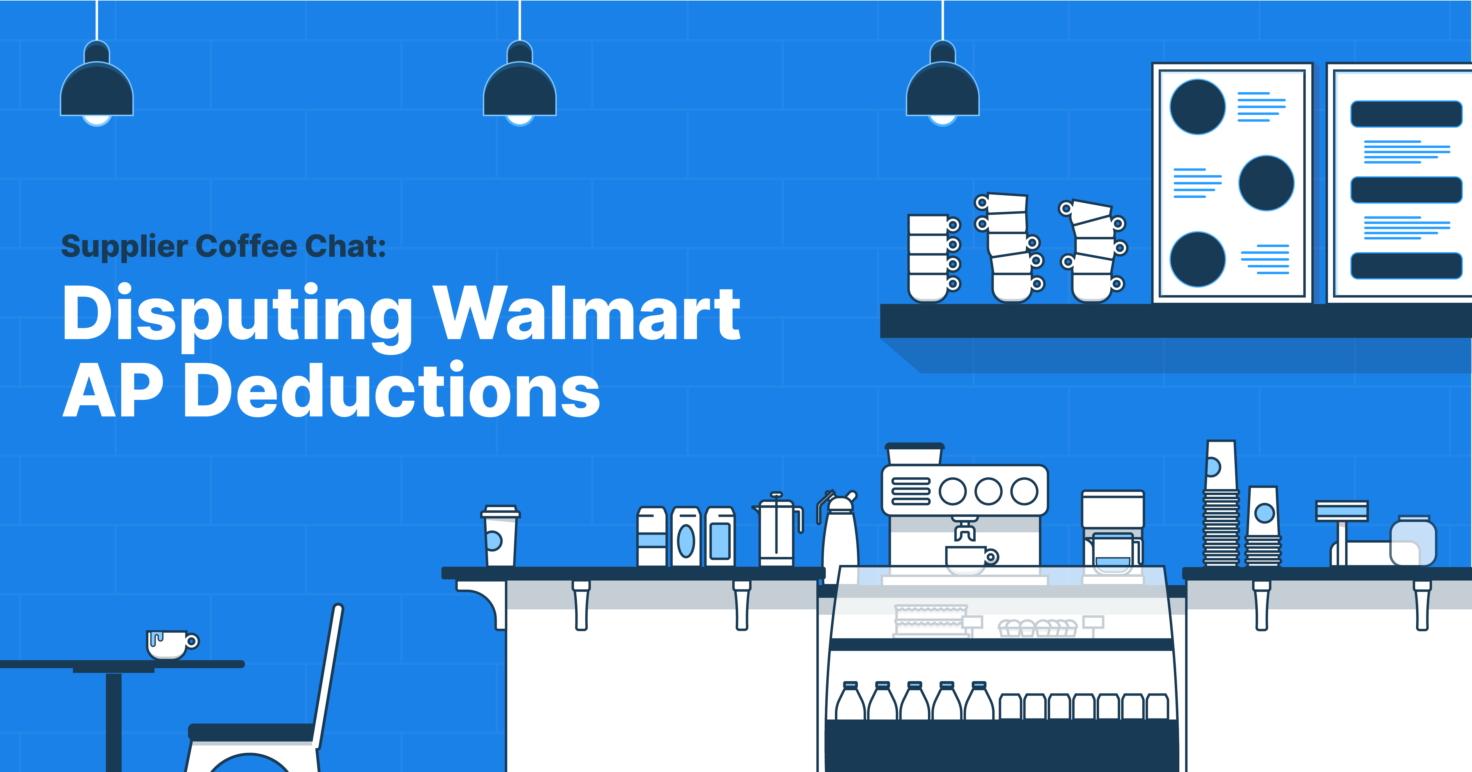 Supplier Coffee Chat: Disputing Walmart AP Deductions