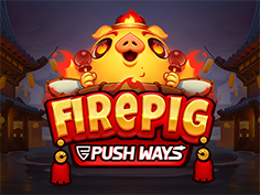 Fire Pig Push Ways