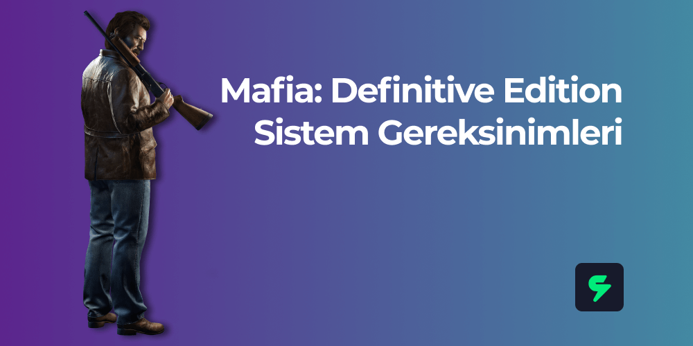 Mafia: Definitive Edition PC Sistem Gereksinimleri