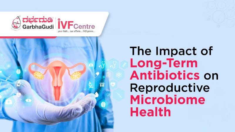 The Impact of Long-Term Antibiotics on Reproductive Microbiome Health